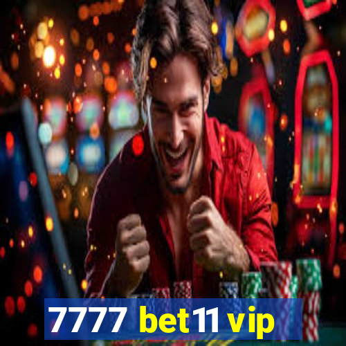 7777 bet11 vip